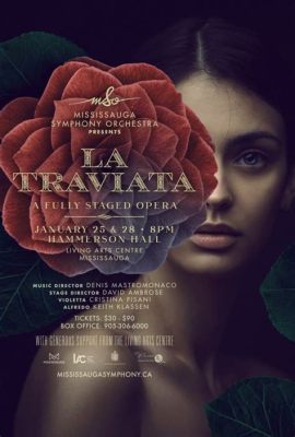 La Traviata: Uma Tragédia de Amor que Se Desenrola em Notas de Paixão Incontrolável e Melodias Desoladas